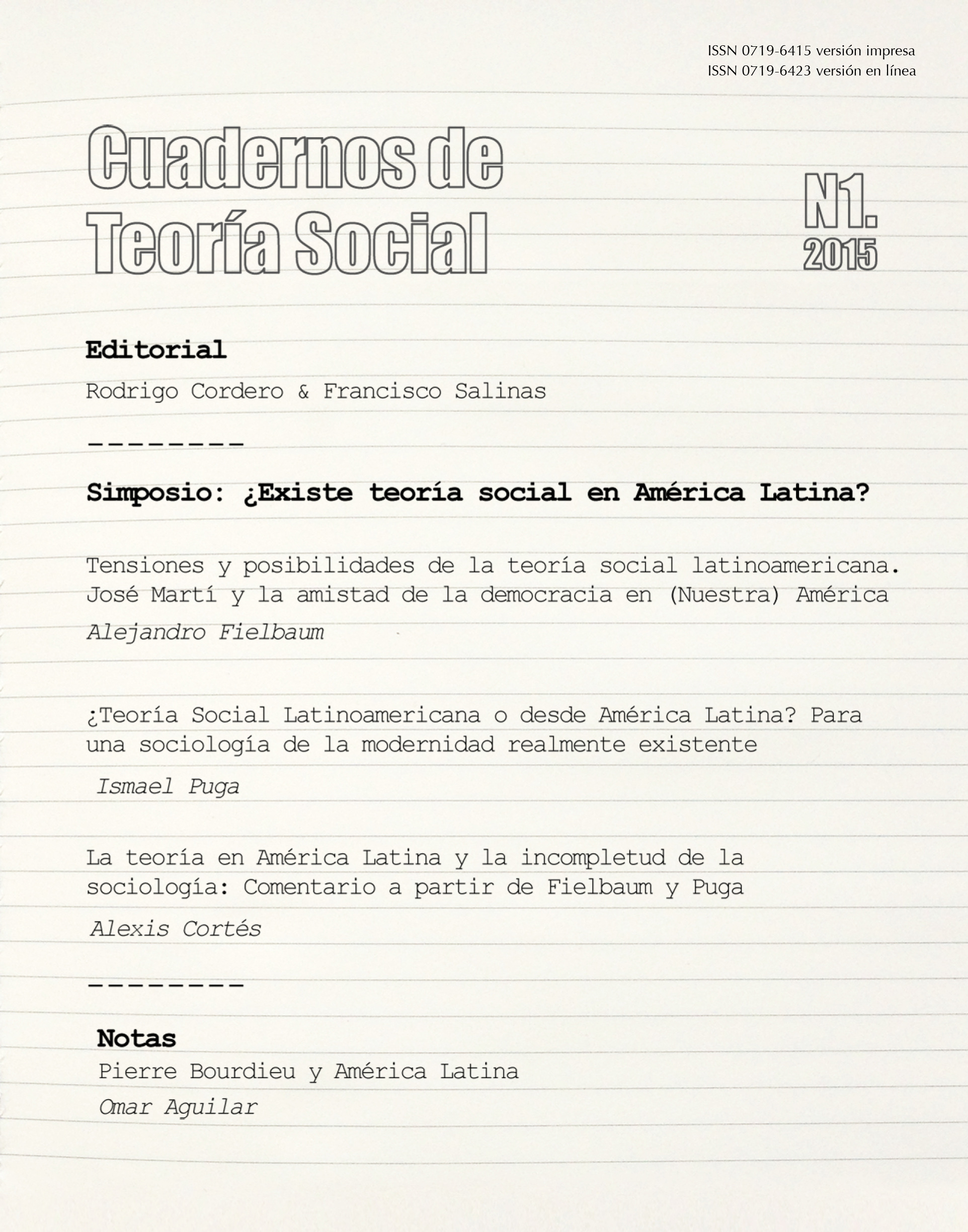 					Ver Vol. 1 Núm. 1 (2015): ¿Existe teoría social en América Latina?
				
